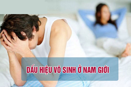Dấu hiệu vô sinh ở nam giới