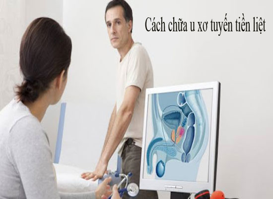 12 Cách chữa u xơ tuyến tiền liệt hiệu quả tại nhà