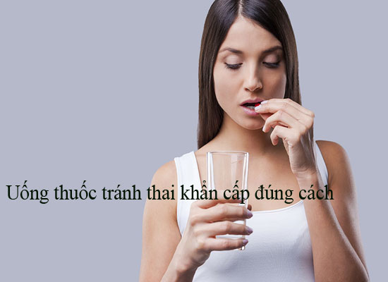 Uống thuốc tránh thai khẩn cấp đúng cách