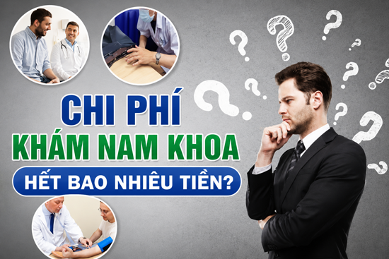 Chi phí khám nam khoa hết bao nhiêu tiền trong năm 2026