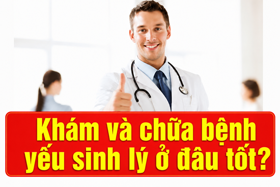 10 Địa chỉ khám chữa bệnh yếu sinh lý ở đâu tốt nhất Hà Nội