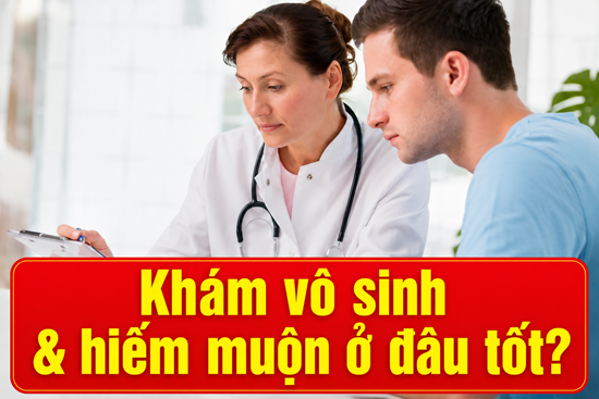 Khám hiếm muộn ở đâu tốt nhất
