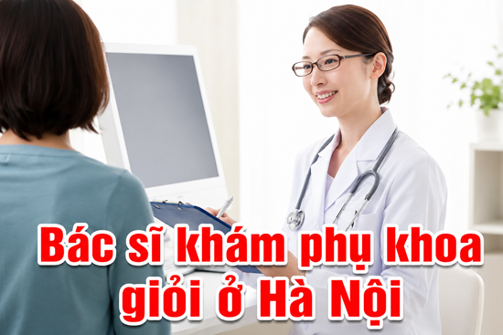 8 Bác sĩ khám phụ khoa giỏi ở Hà Nội năm 2026